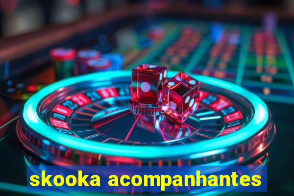 skooka acompanhantes